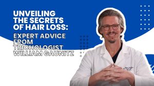 Unveiling the Secrets of Hair Loss: Expert Advice from Trichologist William Gaunitz